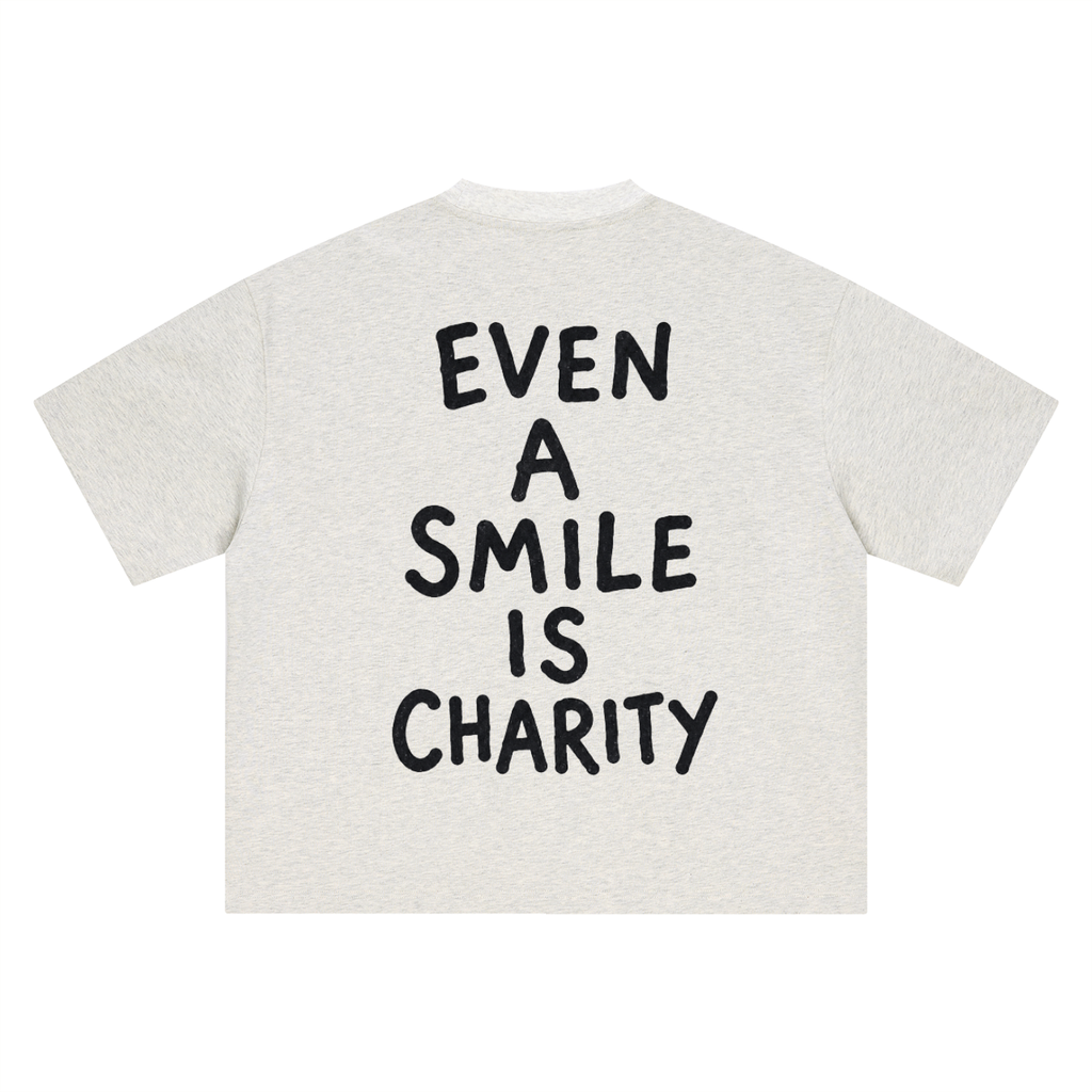 EVEN A SMILE IS CHARITY