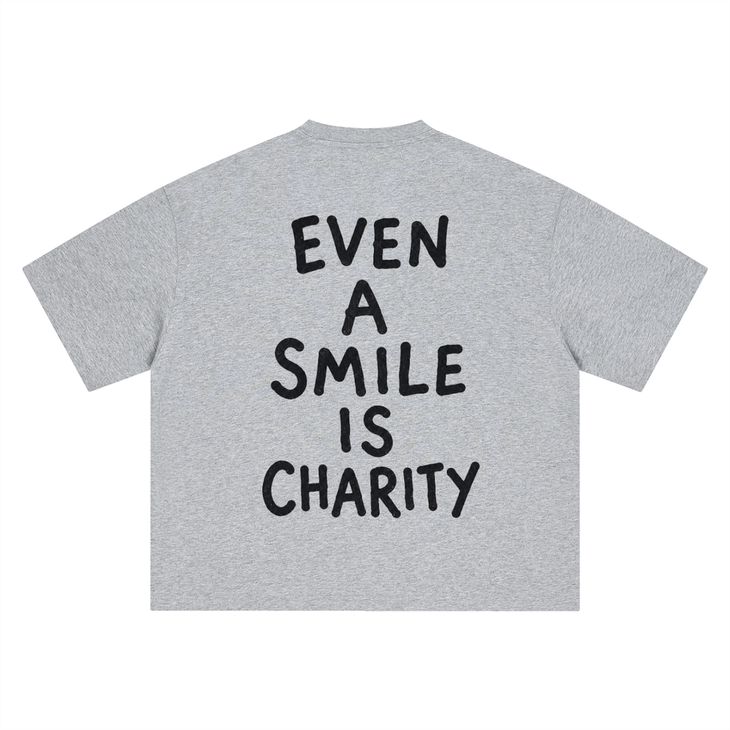 EVEN A SMILE IS CHARITY